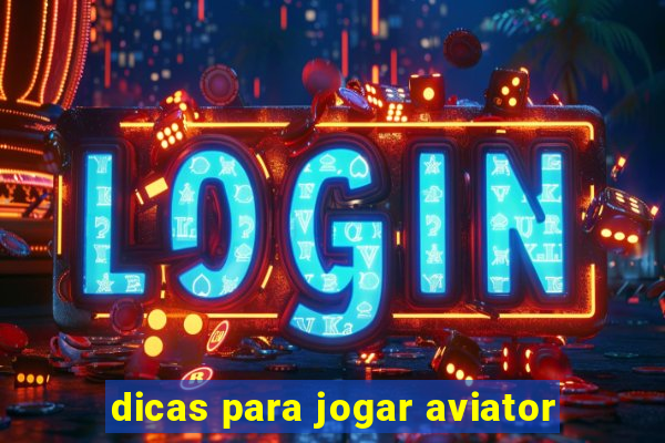 dicas para jogar aviator