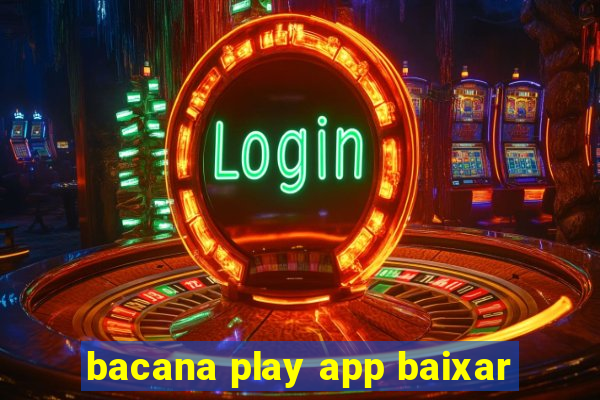 bacana play app baixar