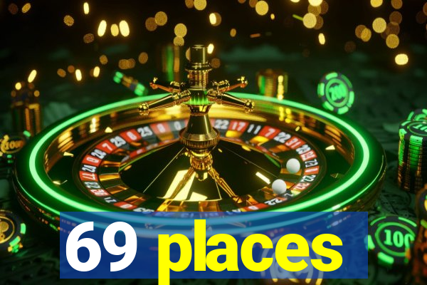 69 places