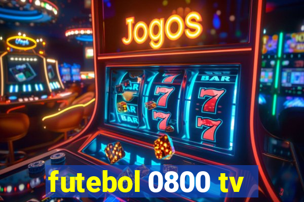 futebol 0800 tv