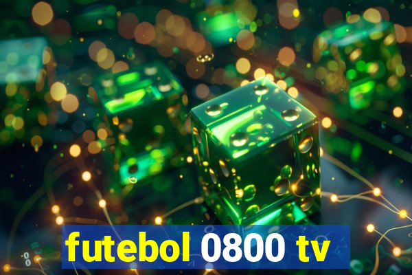 futebol 0800 tv