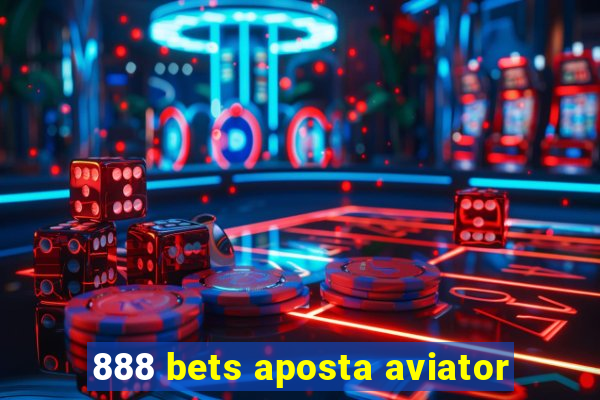 888 bets aposta aviator