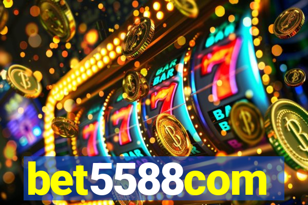 bet5588com