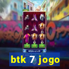 btk 7 jogo