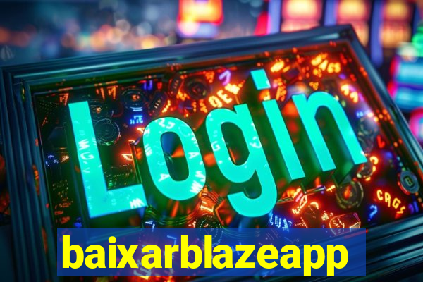 baixarblazeapp