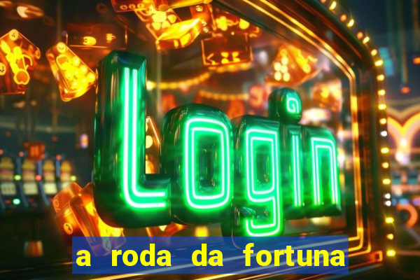 a roda da fortuna tarot conselho