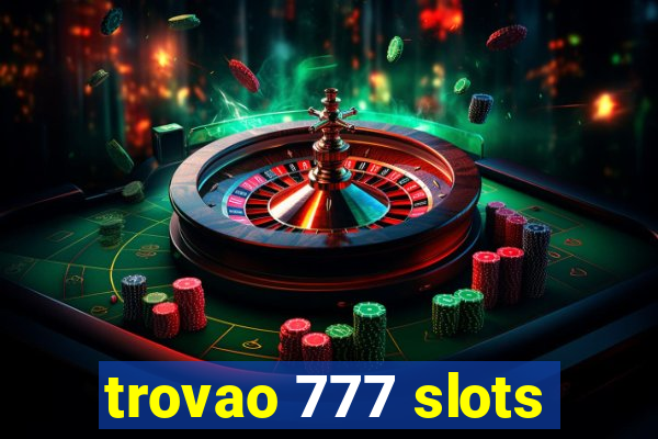 trovao 777 slots