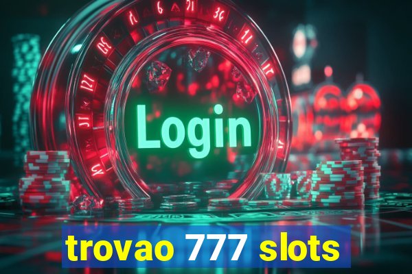 trovao 777 slots