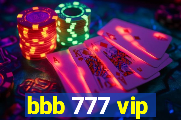 bbb 777 vip