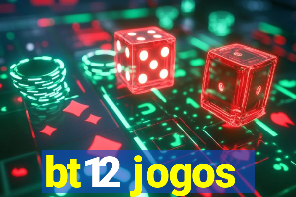 bt12 jogos