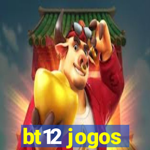 bt12 jogos