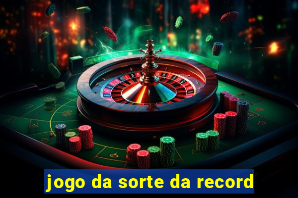 jogo da sorte da record