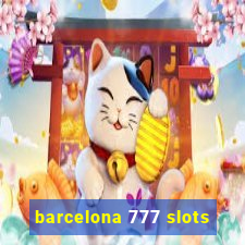 barcelona 777 slots