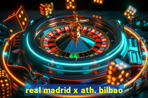 real madrid x ath. bilbao