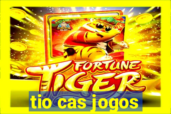 tio cas jogos