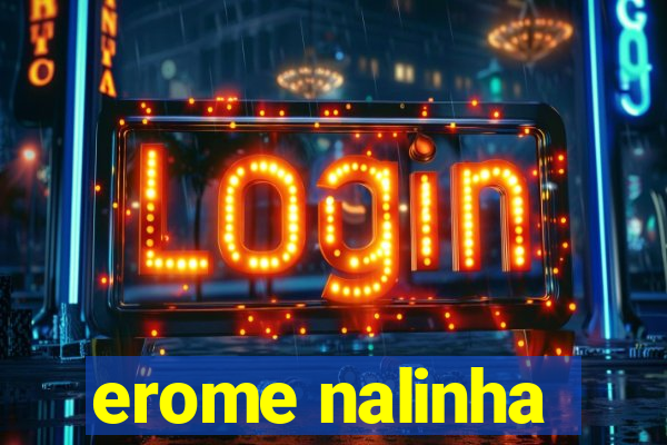 erome nalinha