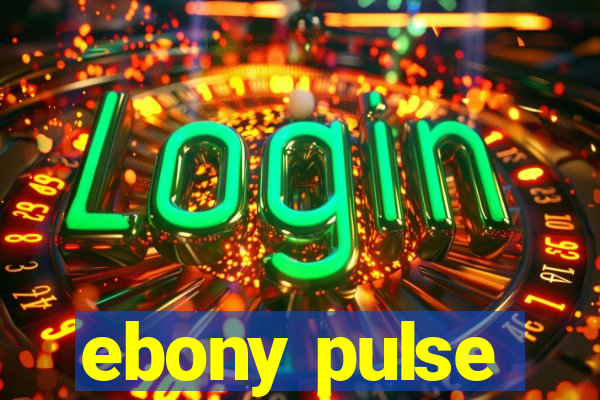 ebony pulse