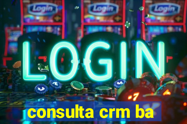 consulta crm ba