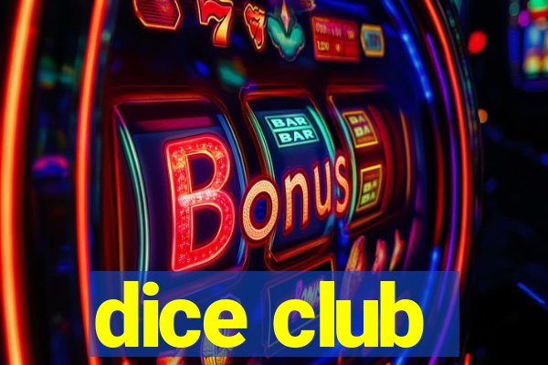 dice club