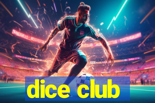 dice club