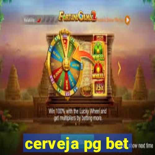 cerveja pg bet