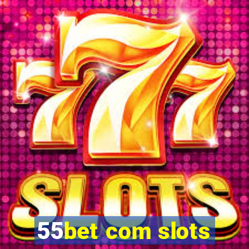 55bet com slots