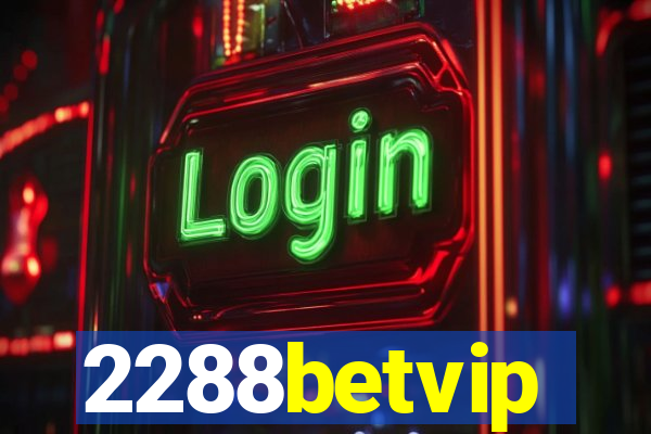 2288betvip