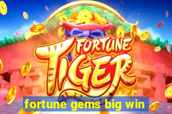 fortune gems big win