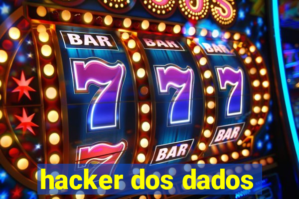 hacker dos dados