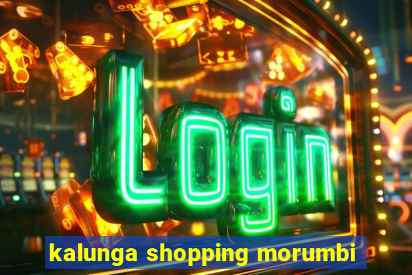 kalunga shopping morumbi