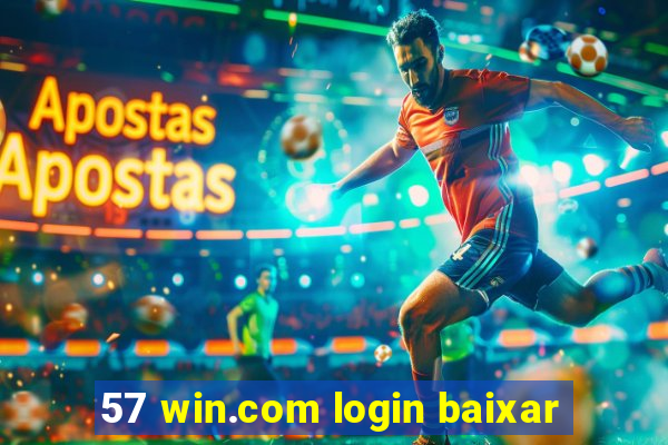 57 win.com login baixar