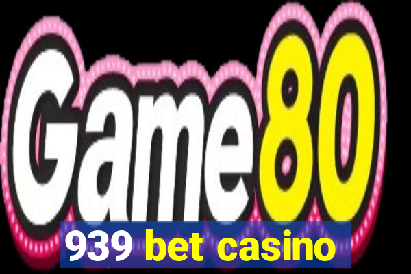 939 bet casino