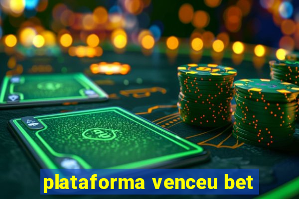 plataforma venceu bet