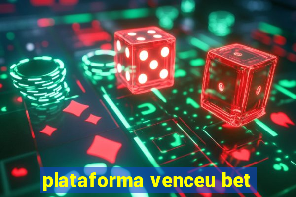 plataforma venceu bet