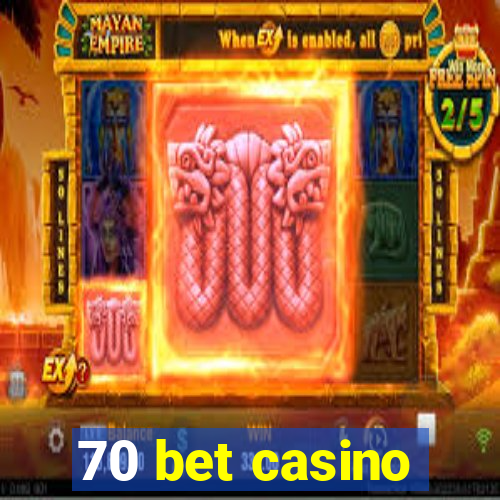 70 bet casino