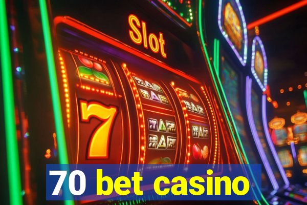 70 bet casino