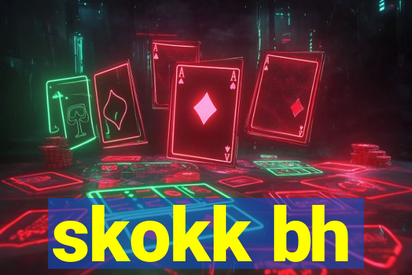 skokk bh