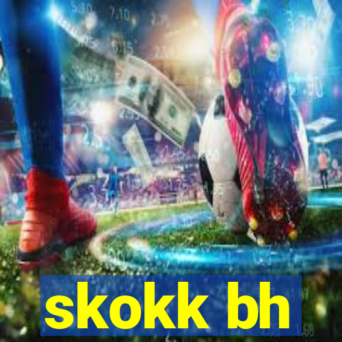 skokk bh