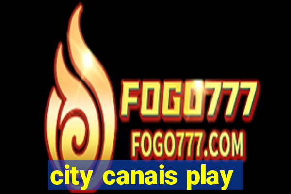 city canais play