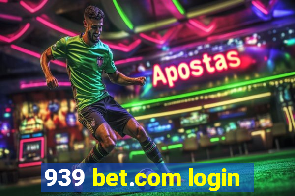 939 bet.com login