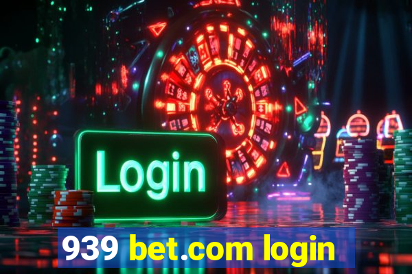 939 bet.com login