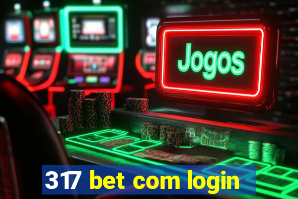 317 bet com login