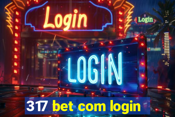 317 bet com login