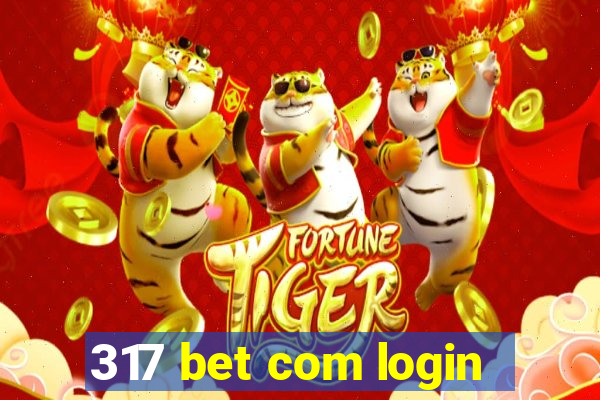 317 bet com login