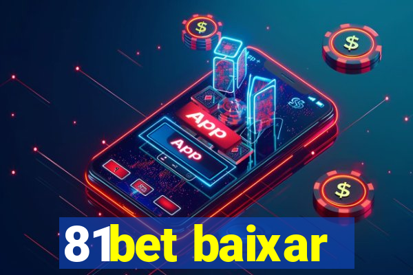 81bet baixar