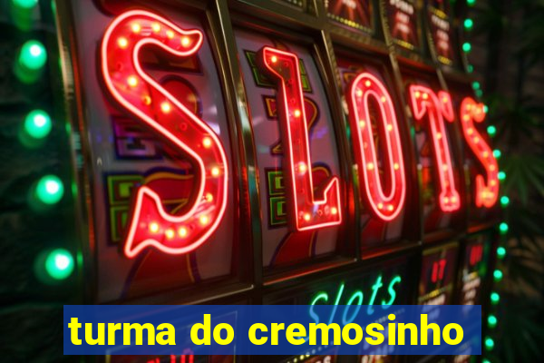 turma do cremosinho