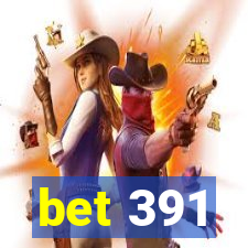 bet 391