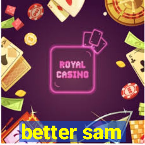 better sam