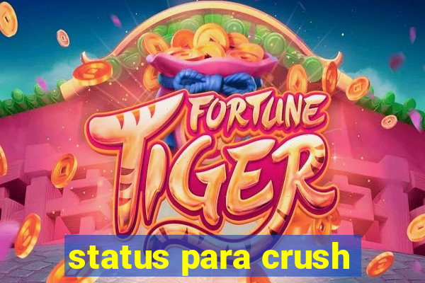 status para crush