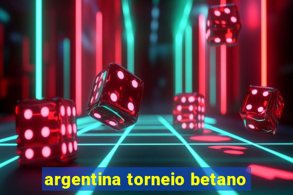 argentina torneio betano